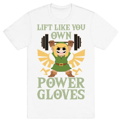 Lift Like You Own Power Gloves T-Shirt